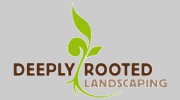 Deeply Rooted Landscaping